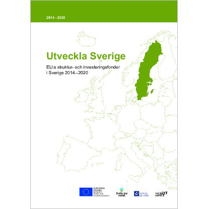 Omslags bild för Utveckla Sverige, EU:s struktur- och investeringsfonder i Sverige 2014 - 2020