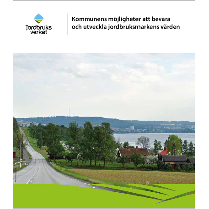Omslags bild för Kommunens möjligheter att bevara och utveckla jordbruksmarkens värden