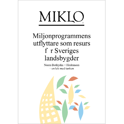 Omslags bild för MIKLO, Miljonprogrammens utflyttare som resurs för Sveriges landsbygder