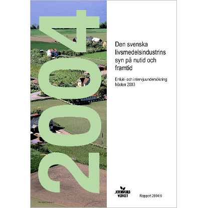 Det svenska livsmedelsindustrins syn på nutid och framtid